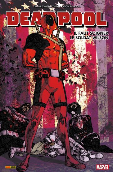 Deadpool - Il faut soigner le soldat Wilson - Duane Swierczynski  - Jason Pearson