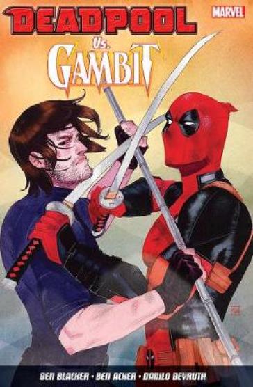 Deadpool vs. Gambit - Ben Acker - Ben Blacker