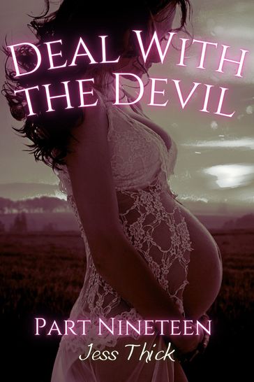 Deal with the Devil: Part Nineteen - Jess Thick