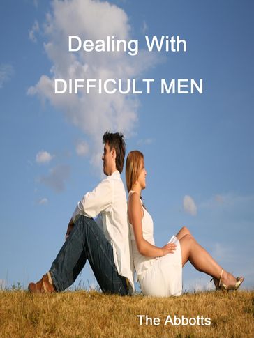 Dealing With Difficult Men - The Abbotts
