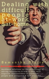 Dealing With Difficult People At Work & At Home