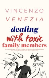 Dealing with Toxic Family Members