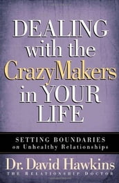 Dealing with the CrazyMakers in Your Life