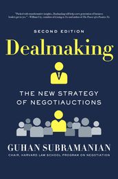 Dealmaking: The New Strategy of Negotiauctions (Second Edition)