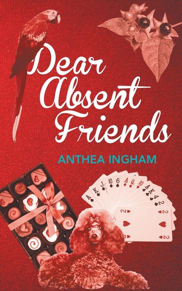 Dear Absent Friends - Anthea Ingham