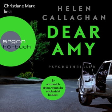 Dear Amy - Er wird mich töten, wenn Du mich nicht findest (Gekürzte Lesung) - Helen Callaghan