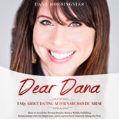 Dear Dana-Frequently Asked Questions About Dating after Narcissistic Abuse