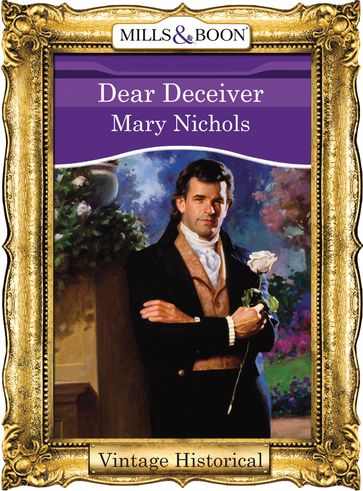 Dear Deceiver (Mills & Boon Historical) - Mary Nichols