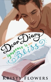 Dear Diary - Ignorance is Bliss