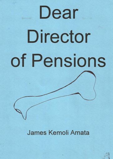 Dear Director of Pensions - James Kemoli Amata