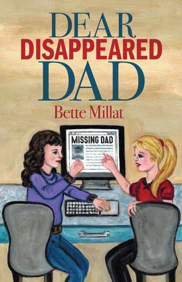 Dear Disappeared Dad - Bette Millat