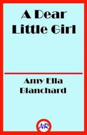 A Dear Little Girl (Illustrated)