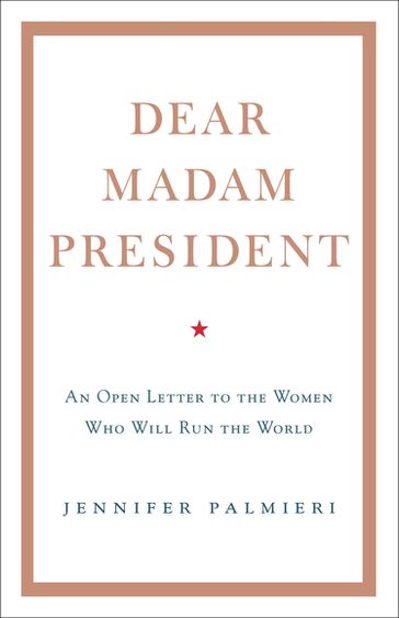 Dear Madam President - Jennifer Palmieri