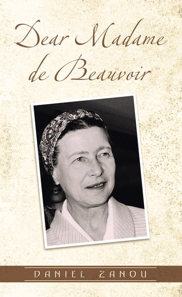 Dear Madame de Beauvoir - Daniel Zanou