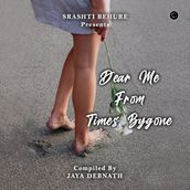 Dear Me From Times Bygone