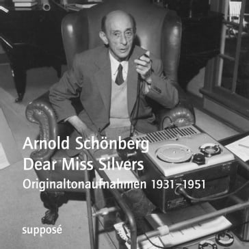 Dear Miss Silvers - Arnold Schonberg - Eike Feß - Therese Muxeneder