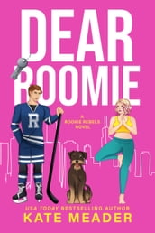 Dear Roomie: A Grumpy-Sunshine Hockey Romance