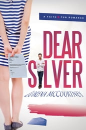 Dear Silver (A Faith & Fun Romance)
