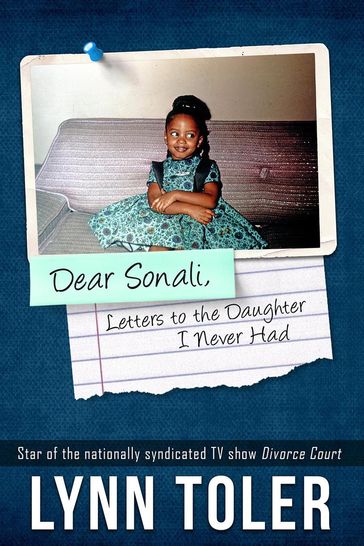Dear Sonali, Letters to the Daughter I Never Had - Lynn Toler