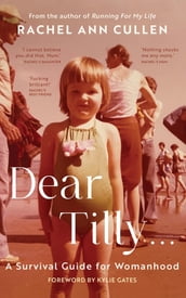 Dear Tilly... A Survival Guide For Womanhood