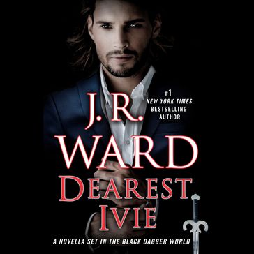 Dearest Ivie:A Novella Set in the Black Dagger World - J.R. Ward