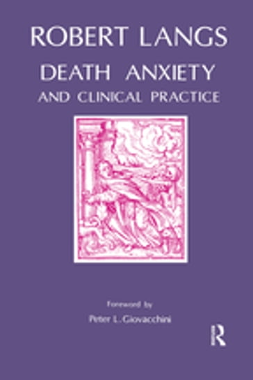 Death Anxiety and Clinical Practice - Robert Langs