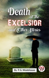 Death At The Excelsior and Other Stories