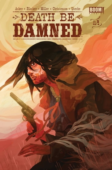 Death Be Damned #1 - Andrew Miller - Ben Acker - Ben Blacker