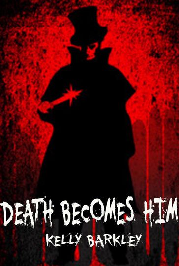 Death Becomes Him - Kelly Barkley