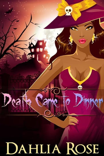 Death Came To Dinner - Dahlia Rose