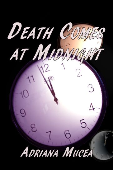 Death Comes at Midnight - Adriana Mucea