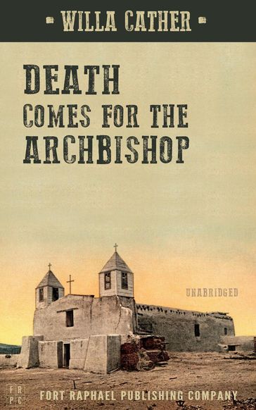 Death Comes for the Archbishop - Unabridged - Willa Cather