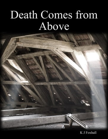 Death Comes from Above - K J Foxhall