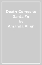 Death Comes to Santa Fe