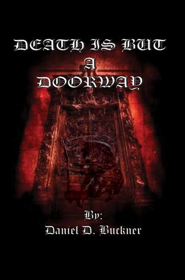 Death Is but a Doorway - Daniel D. Buckner