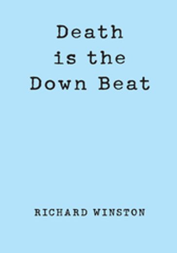 Death Is the Down Beat - Richard Winston