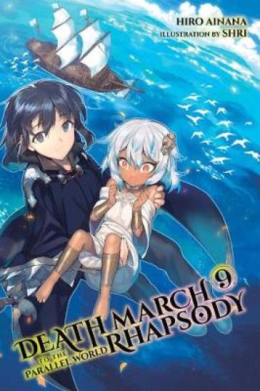 Death March to the Parallel World Rhapsody, Vol. 9 (light novel) - Hiro Ainana