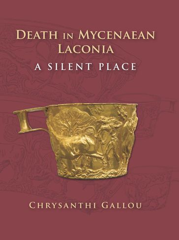 Death in Mycenaean Lakonia (17th to 11th c. BC) - Chrysanthi Gallou