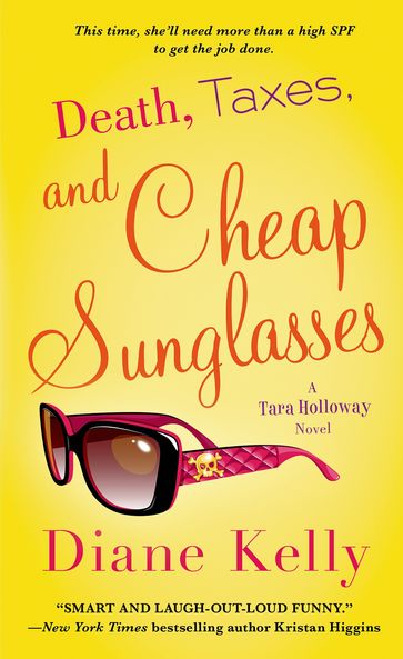 Death, Taxes, and Cheap Sunglasses - Diane Kelly