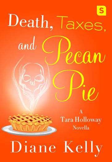 Death, Taxes, and Pecan Pie - Diane Kelly