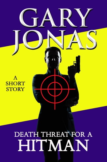 Death Threat for a Hitman - Gary Jonas