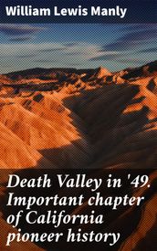 Death Valley in  49. Important chapter of California pioneer history