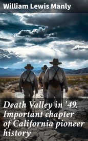 Death Valley in  49. Important chapter of California pioneer history