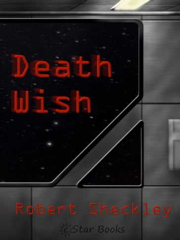 Death Wish - Robert Sheckley