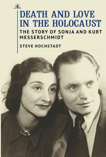 Death and Love in the Holocaust - Steve Hochstadt