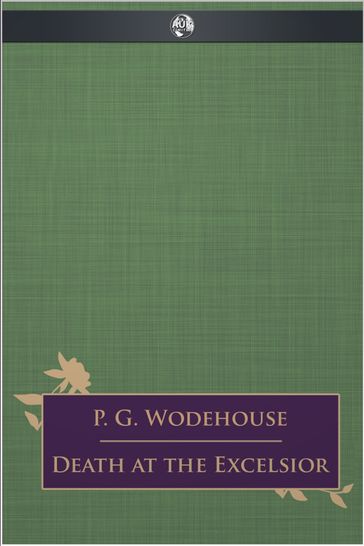 Death at the Excelsior - P. G. Wodehouse