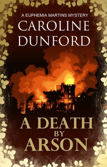 A Death by Arson (Euphemia Martins Mystery 9) - Caroline Dunford