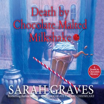 Death by Chocolate Malted Milkshake - Sarah Graves