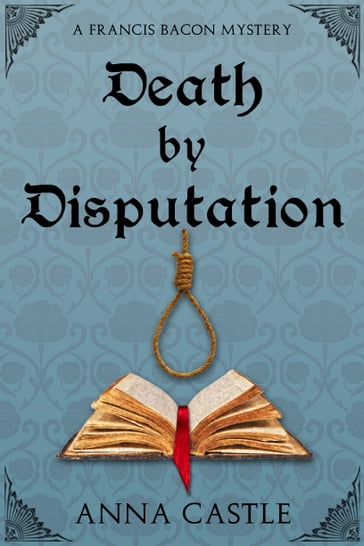 Death by Disputation - Anna Castle