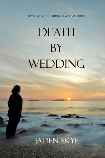 Death by Wedding (Book #16 in the Caribbean Murder series) - Jaden Skye